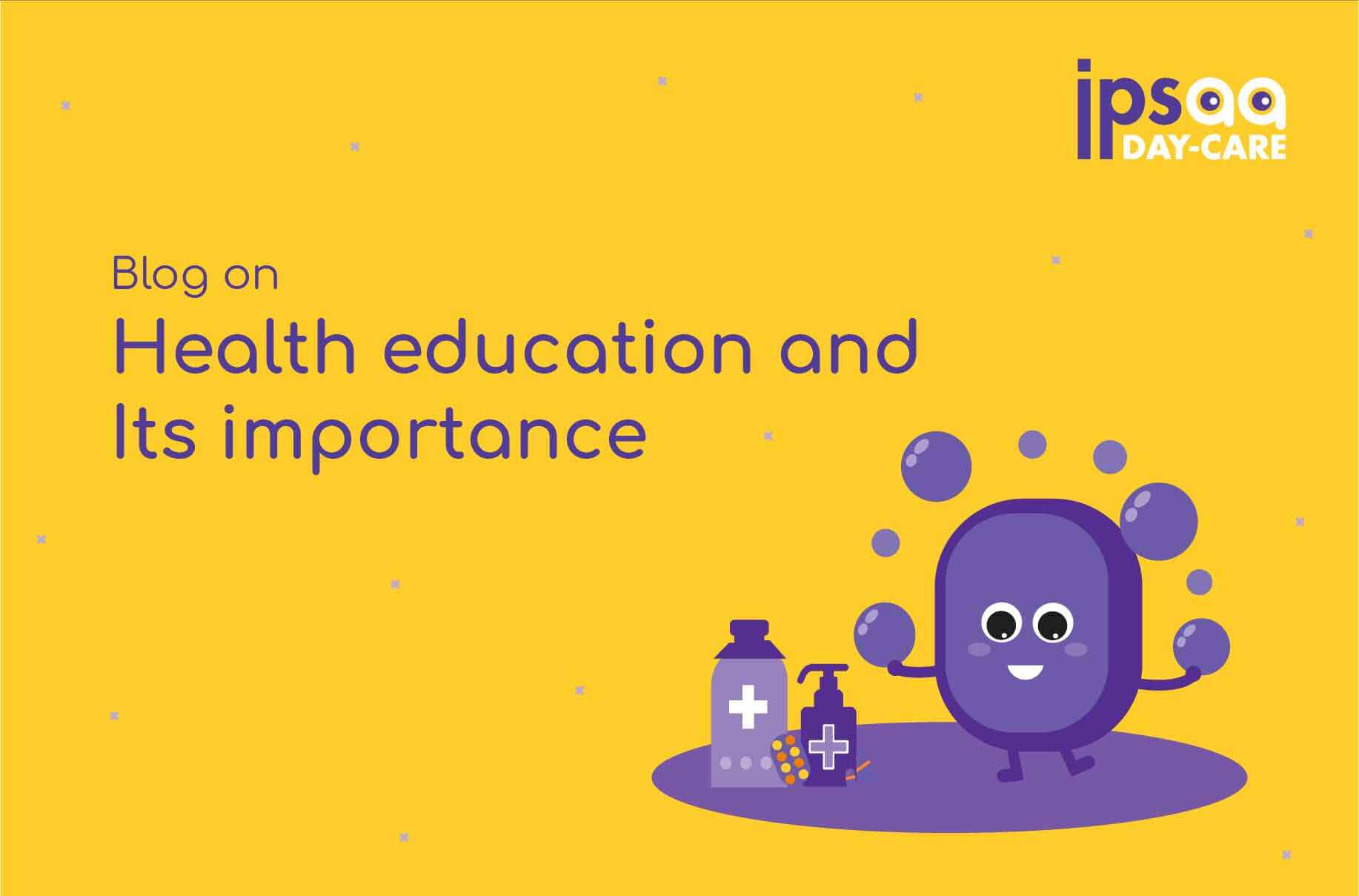 Health education and its importance (with reference to health education in pre schools)