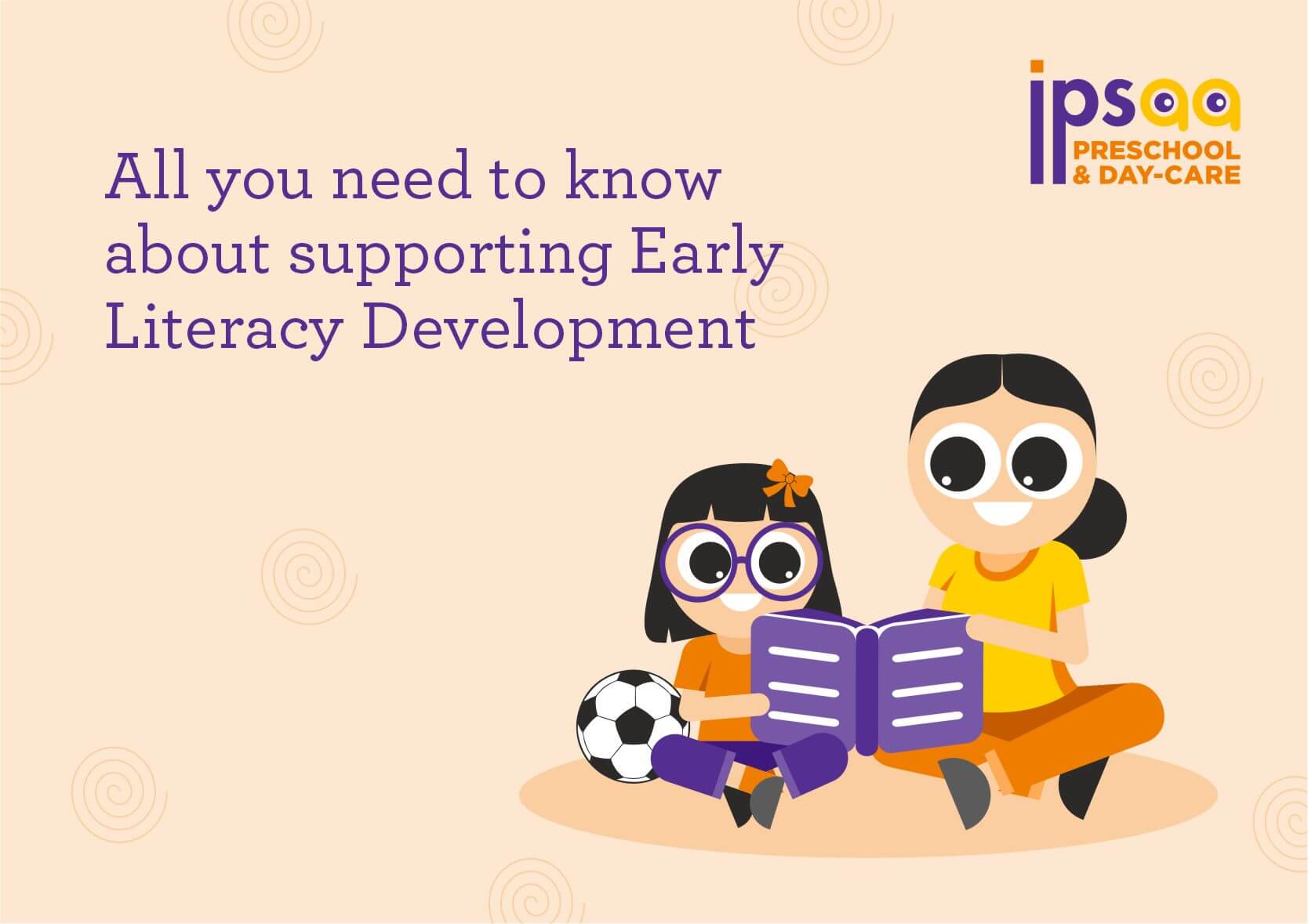 All You Need To Know About Supporting Early Literacy Development