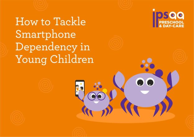 Tackle Smartphone Dependency in young children